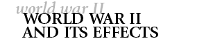 World War II and its Effects
